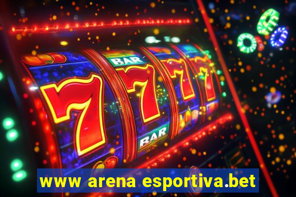 www arena esportiva.bet